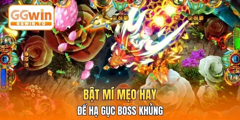 Bật mí mẹo hay để hạ gục boss khủng