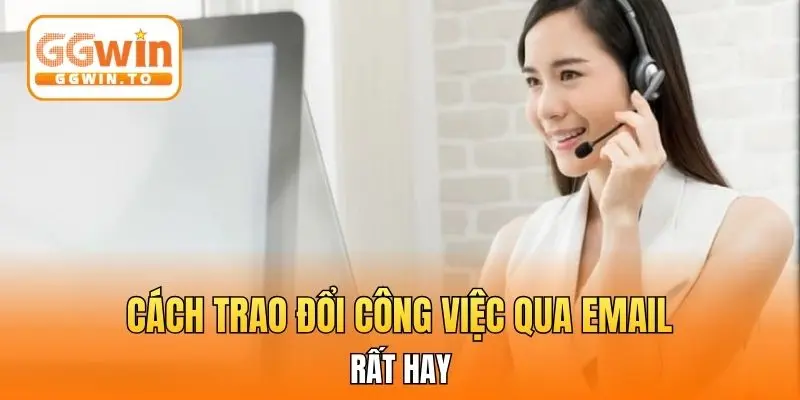 Cách trao đổi công việc qua Email rất hay