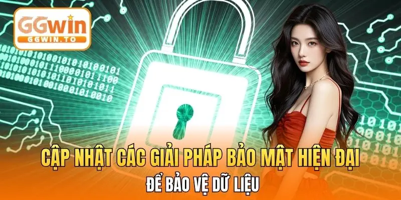 Cập nhật các giải pháp bảo mật hiện đại để bảo vệ dữ liệu