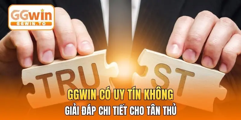 GGWIN Có Uy Tín Không