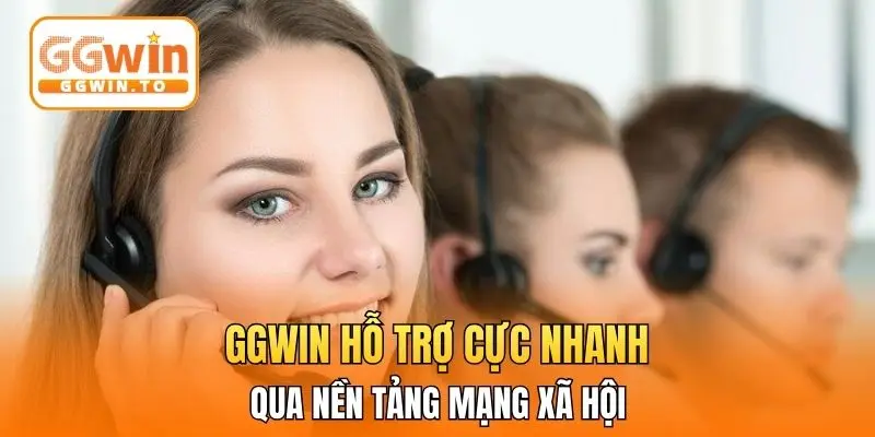 GGWin hỗ trợ cực nhanh qua nền tảng mạng xã hội