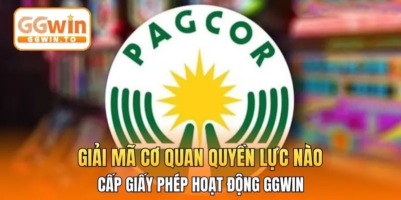 Giải mã cơ quan quyền lực nào cấp giấy phép hoạt động GGWin