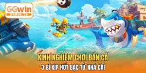 Kinh Nghiệm Chơi Bắn Cá