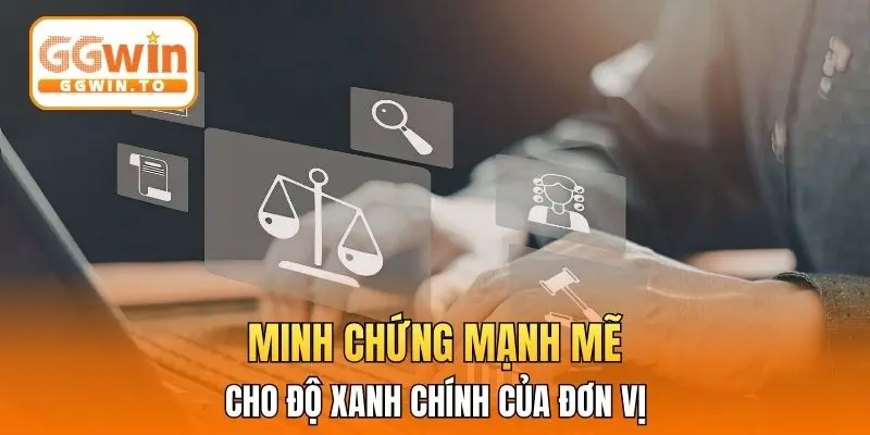 Minh chứng mạnh mẽ cho độ xanh chính của đơn vị