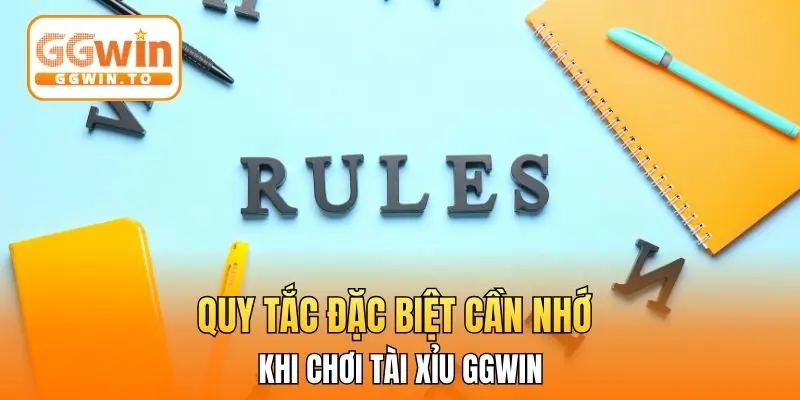 Quy tắc đặc biệt cần nhớ khi chơi tài xỉu GGWIN