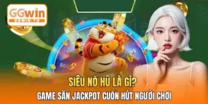 Siêu nổ hũ là gì