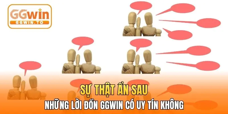 Sự thật ẩn sau những lời đồn GGWIN có uy tín không